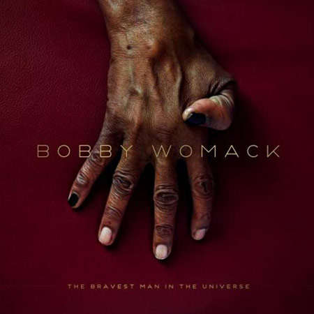 Bobby Womack's album The Bravest Man in the Universe